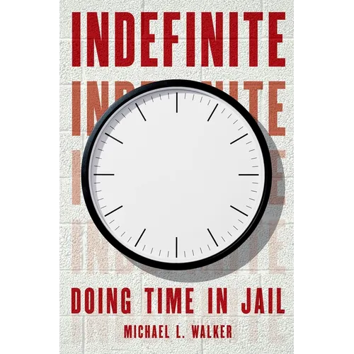 Indefinite: Doing Time in Jail - Hardcover