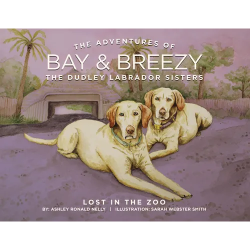 The Adventures of Bay & Breezy: Lost in the Zoo - Hardcover