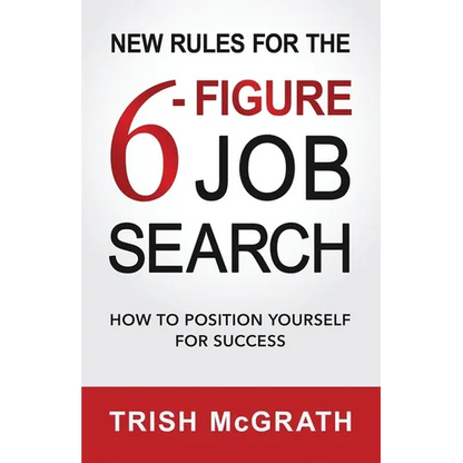 New Rules for the 6-Figure Job Search: How to Position Yourself for Success - Paperback
