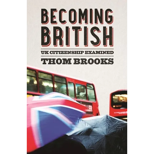 Becoming British: UK Citizenship Examined - Paperback