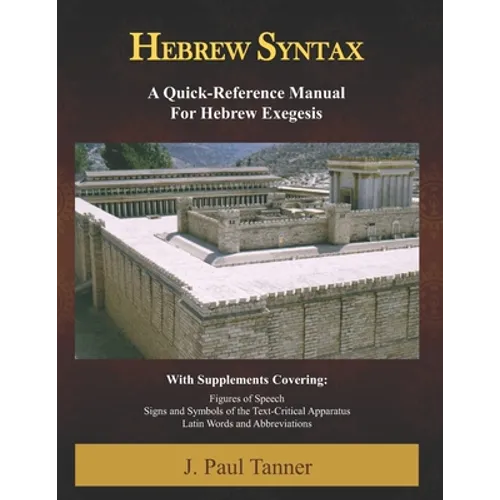 Hebrew Syntax: A Quick-Reference Manual for Hebrew Exegesis - Paperback