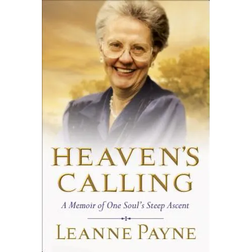 Heaven's Calling: A Memoir of One Soul's Steep Ascent - Paperback