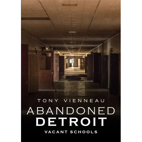 Abandoned Detroit: Vacant Schools - Paperback