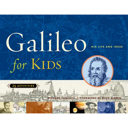 Galileo for Kids: His Life and Ideas, 25 Activities Volume 17 - Paperback