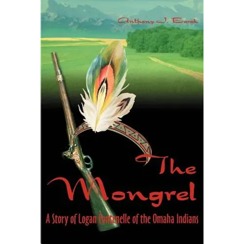 The Mongrel: A Story of Logan Fontenelle of the Omaha Indians - Paperback