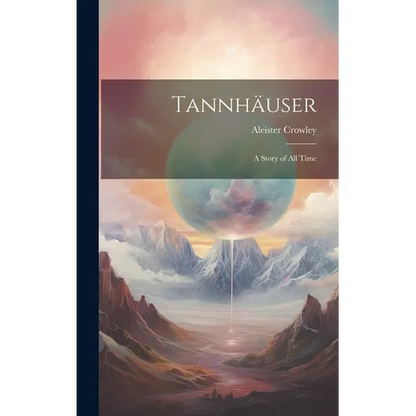 Tannhäuser; a Story of all Time - Hardcover