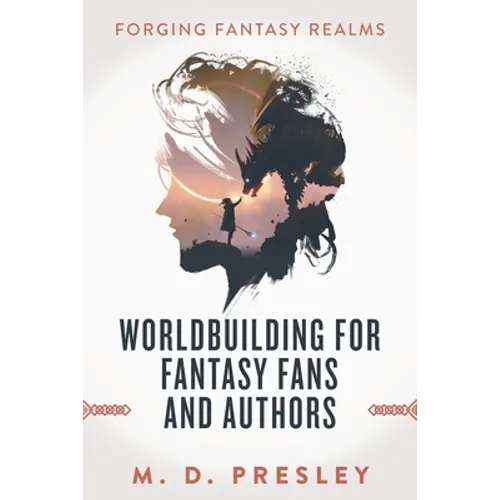 Worldbuilding For Fantasy Fans And Authors - Paperback