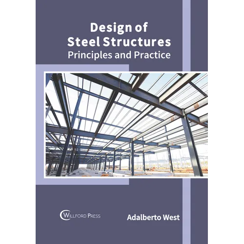 Design of Steel Structures: Principles and Practice - Hardcover