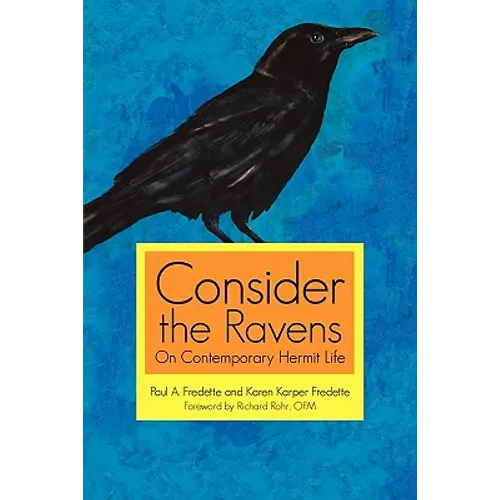 Consider the Ravens: On Contemporary Hermit Life - Paperback