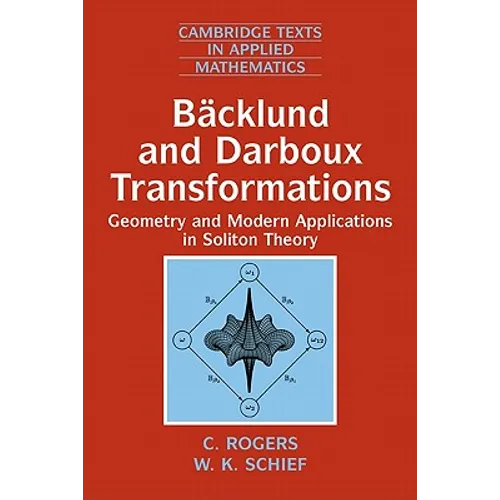 Backlund and Darboux Transformations: Geometry and Modern Applications in Soliton Theory - Paperback