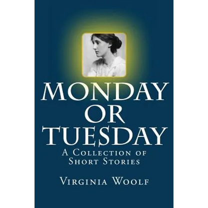Monday or Tuesday: A Collection of Short Stories - Paperback