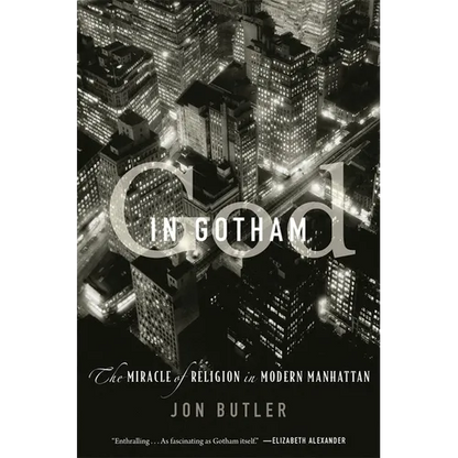 God in Gotham: The Miracle of Religion in Modern Manhattan - Paperback