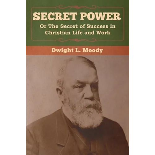 Secret Power or The Secret of Success in Christian Life and Work - Paperback