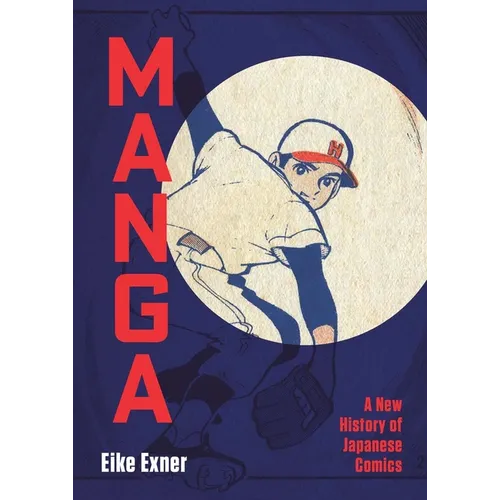 Manga: A New History of Japanese Comics - Hardcover