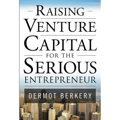 Raising Venture Capital for the Serious Entrepreneur - Hardcover