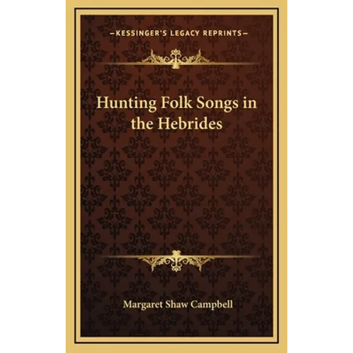 Hunting Folk Songs in the Hebrides - Hardcover