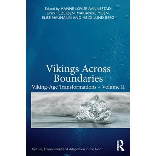 Vikings Across Boundaries: Viking-Age Transformations - Volume II - Paperback