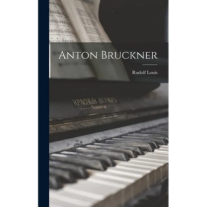 Anton Bruckner - Hardcover