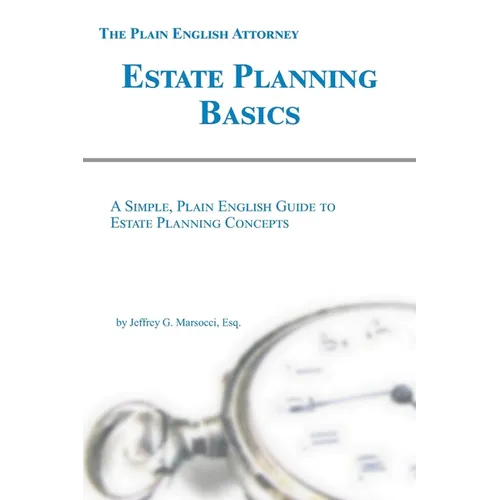 Estate Planning Basics: A Simple, Plain English Guide to Estate Planning Concepts - Paperback