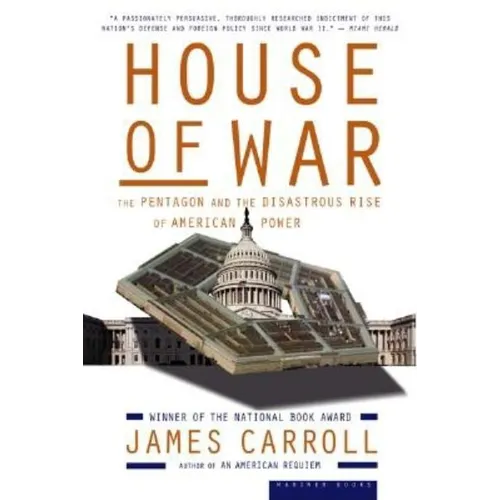 House of War: The Pentagon and the Disastrous Rise of American Power - Paperback