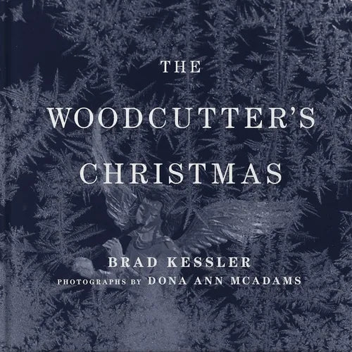 The Woodcutter's Christmas: A Classic Holiday Fable - Hardcover