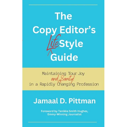 The Copy Editor's (Life)Style Guide: Maintaining Your Joy (and Sanity) in a Rapidly Changing Profession - Paperback