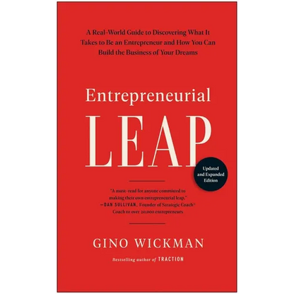 Entrepreneurial Leap, Updated and Expanded Edition: A Real-World Guide to Discovering What It Takes to Be an Entrepreneur and How You Can Build the Bu - Hardcover