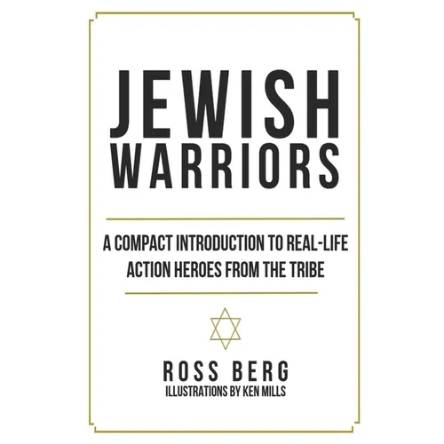 Jewish Warriors: A Compact Introduction to Real-Life Action Heroes from the Tribe - Paperback