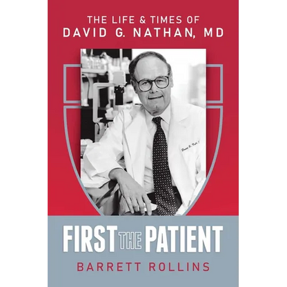First the Patient: The Life & Times of David G. Nathan, MD - Paperback