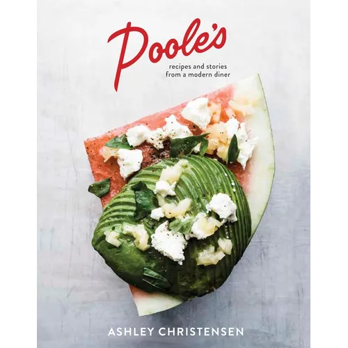 Poole's: Recipes and Stories from a Modern Diner [A Cookbook] - Hardcover