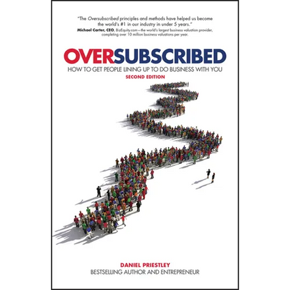 Oversubscribed: How to Get People Lining Up to Do Business with You - Paperback