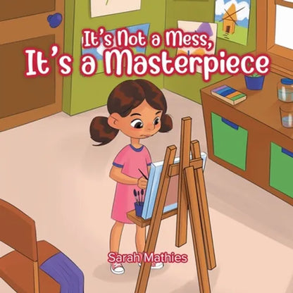It's Not a Mess, It's a Masterpiece - Paperback