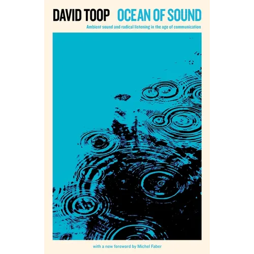 Ocean of Sound: Ambient Sound and Radical Listening in the Age of Communication - Paperback