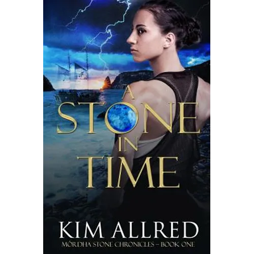 A Stone in Time: Time Travel Adventure Romance - Paperback