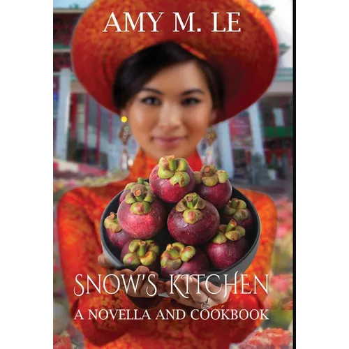 Snow's Kitchen: A Novella and Cookbook - Hardcover