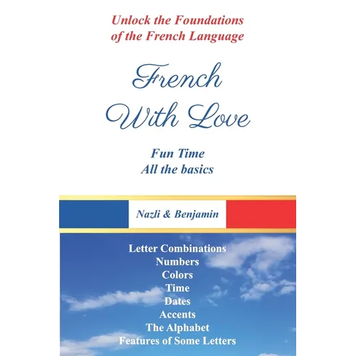 French With Love - All The Basics Of French Language: Learn French With French With Love! - Paperback