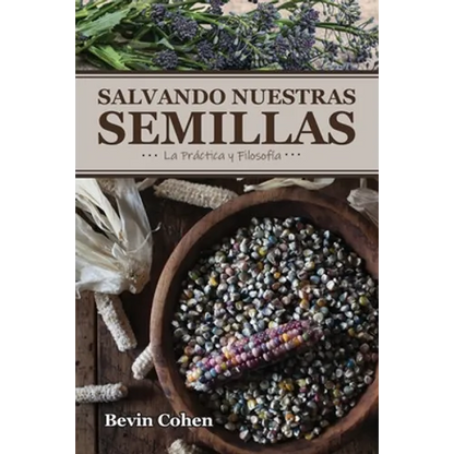Salvando Nuestras Semillas: La Práctica y Filosofía - Paperback