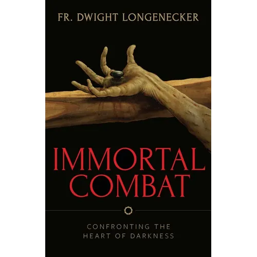 Immortal Combat: Confronting the Heart of Darkness - Paperback