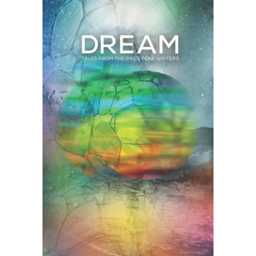 Dream: Tales from the Pikes Peak Writers - Paperback