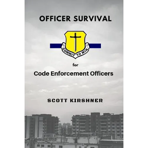 Officer Survival for Code Enforcement Officers - Paperback