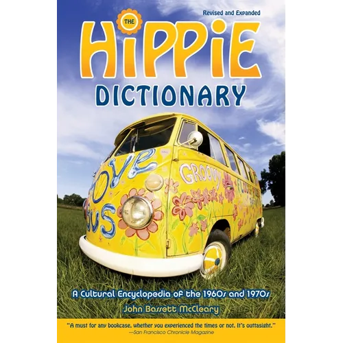 Hippie Dictionary: A Cultural Encyclopedia of the 1960s and 1970s - Paperback