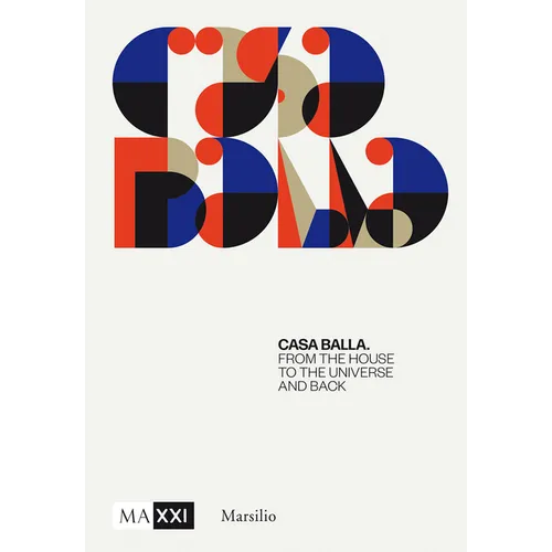 Giacomo Balla: Casa Balla: From the House to the Universe and Back Again - Hardcover