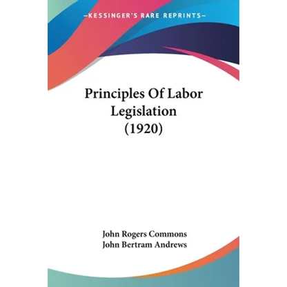 Principles Of Labor Legislation (1920) - Paperback