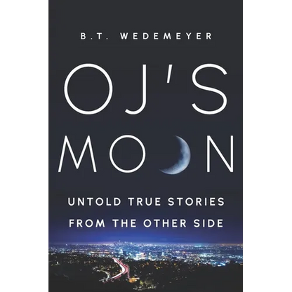 O.J.'s MOON: Untold True Stories from the Other Side - Paperback