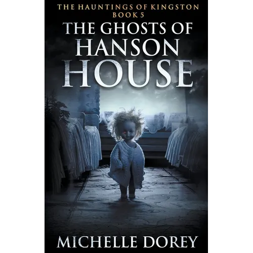 The Ghosts of Hanson House - Paperback