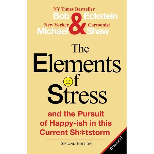 The Elements of Stress and the Pursuit of Happy-Ish in This Current Sh*tstorm - Paperback