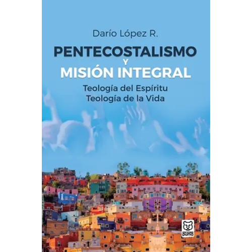Pentecostalismo Y Misión Integral - Paperback