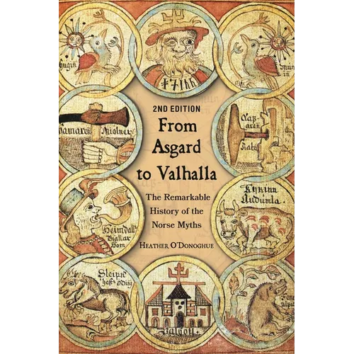 From Asgard to Valhalla: The Remarkable History of the Norse Myths - Hardcover