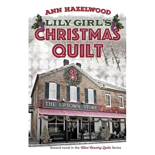 Lily Girl's Christmas Quilt: Wine Country Quilts Series Book 2 of 5 - Paperback