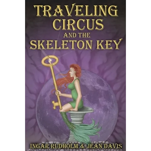 Traveling Circus and the Skeleton Key - Paperback